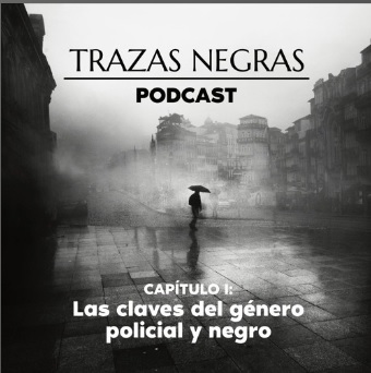 Podcast – Trazas negras: Novela policial y negra en Chile. Por Sofía Miranda, Iván Martínez y Marcelo Cortés